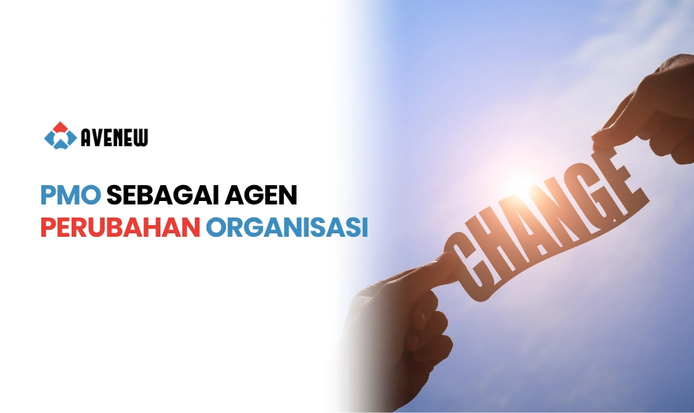 PMO sebagai Agen Perubahan Organisasi, Lebih dari Sekadar Pengawas Proyek tapi Pendorong Transformasi