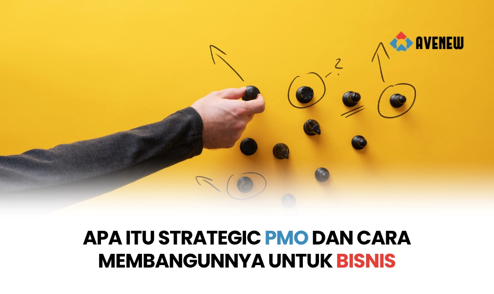 Apa Itu Strategic PMO dan Cara Membangunnya untuk Bisnis