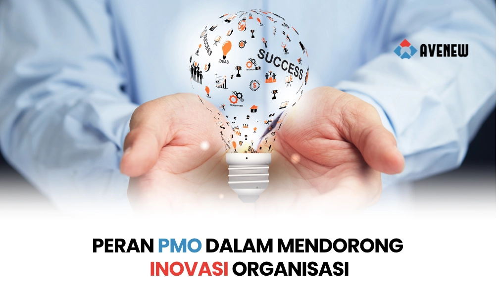 Peran PMO dalam Mendorong Inovasi Organisasi dan Bukan Hanya Menjaga Proyek agar Sesuai Rencana Awal