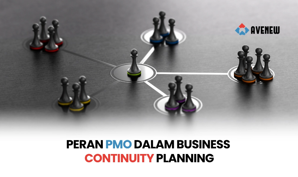 Peran PMO dalam Business Continuity Planning agar Proyek Strategis Tetap Berjalan di Tengah Ketidakpastian