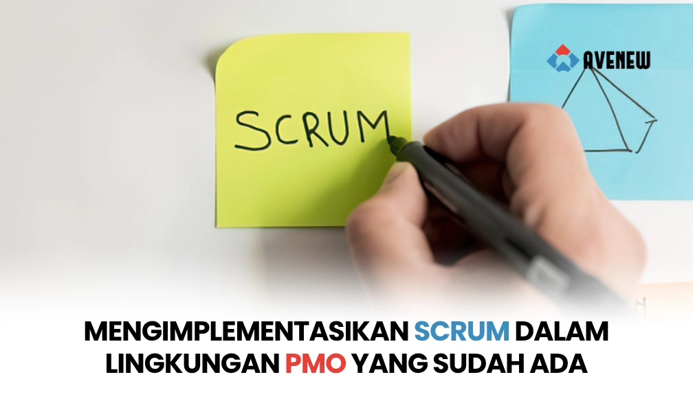 Mengimplementasikan Scrum dalam Lingkungan PMO yang Sudah Ada