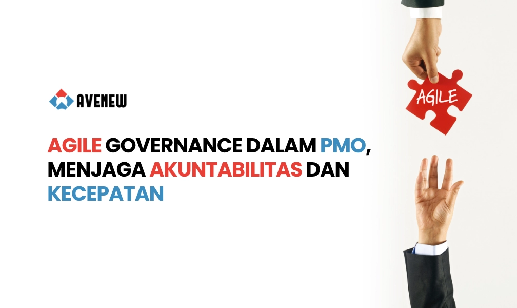 Agile Governance dalam PMO, Menjaga Akuntabilitas dan Kecepatan