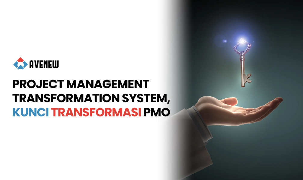 Project Management Transformation System, Tulang Punggung Teknologi PMO yang Sering Terlewat