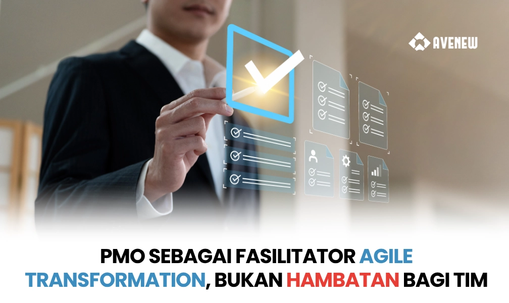 Bagaimana PMO Bisa Menjadi Fasilitator Agile Transformation daripada Menjadi Hambatan bagi Tim yang Ingin Bergerak Cepat