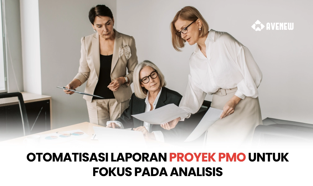 Mengotomatisasi Laporan Proyek dalam PMO agar Tim Fokus pada Analisis