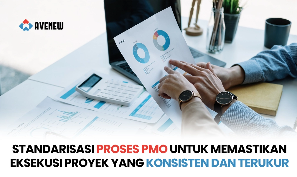 Standarisasi Proses dalam PMO, Fondasi yang Membuat Setiap Proyek Bisa Dijalankan dengan Konsistensi yang Sama