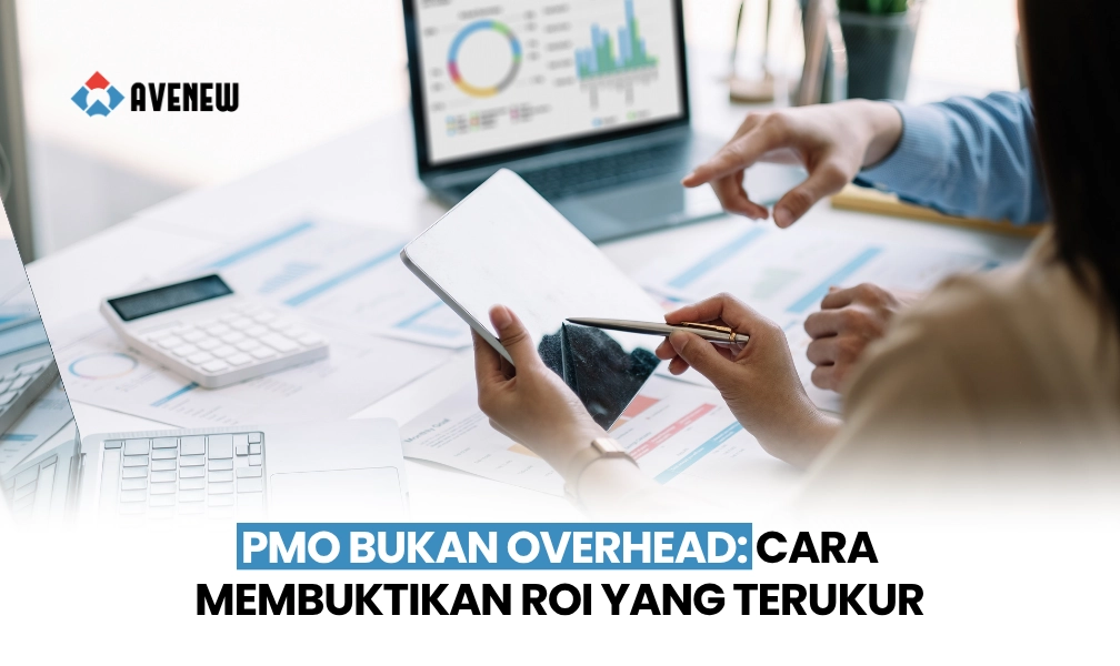 PMO Bukan Biaya Overhead, Cara Membuktikan bahwa Investasi pada PMO Menghasilkan Return yang Terukur