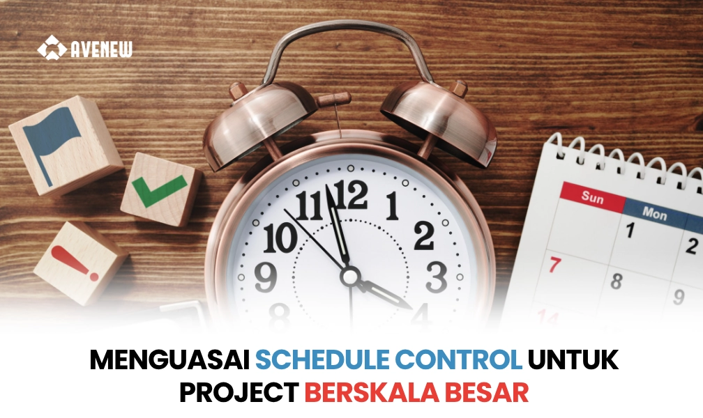 Menguasai Schedule Control untuk Project Berskala Besar