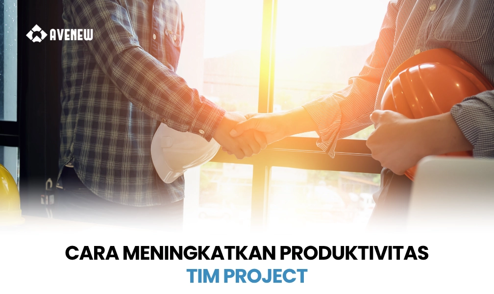 Cara Meningkatkan Produktivitas Tim Project