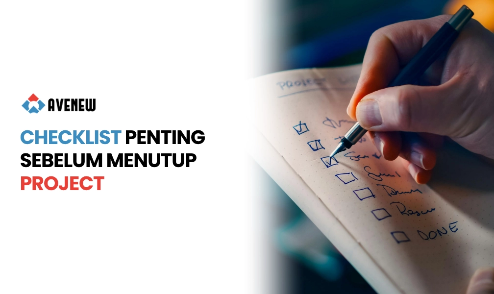 Checklist Penting Sebelum Menutup Project