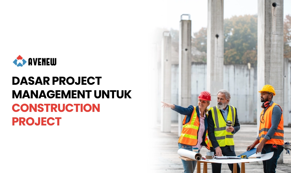 Dasar Project Management untuk Construction Project
