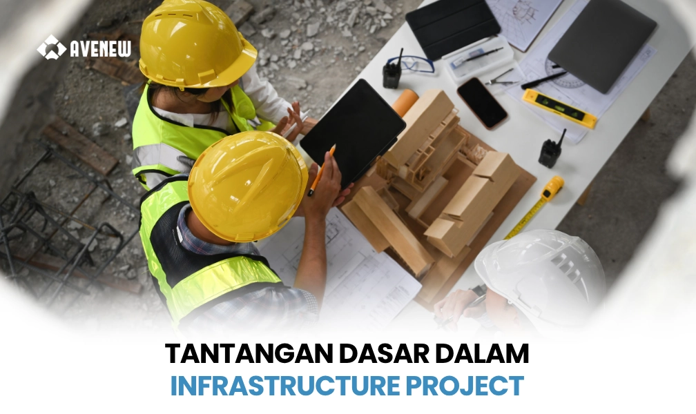 Tantangan Dasar dalam Infrastructure Project
