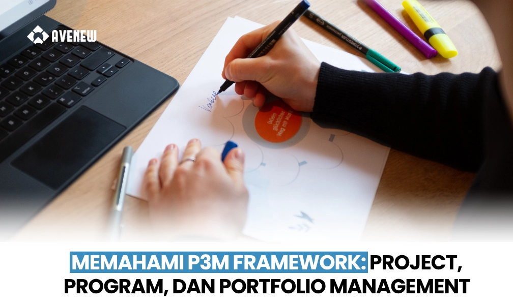 Memahami P3M Framework, Project Management, Program Management, dan Portfolio Management Lebih Dalam